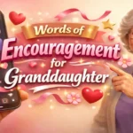 words-of-encouragement-for-granddaughter